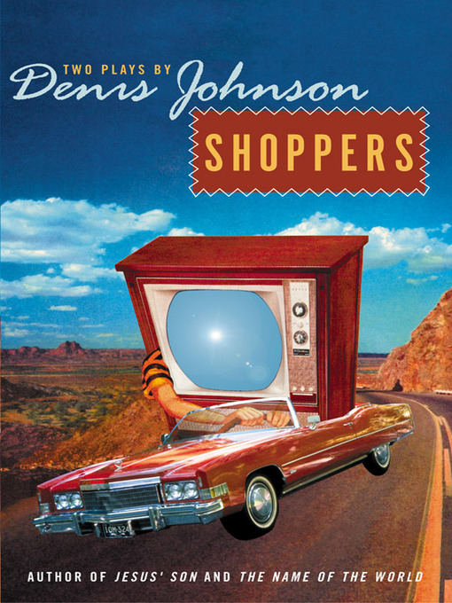 Title details for Shoppers by Denis Johnson - Available